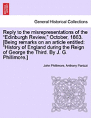 Reply to the Misrepresentations of the "Edinburgh Review," October, 1863. [Being Remarks on an Article Entitled