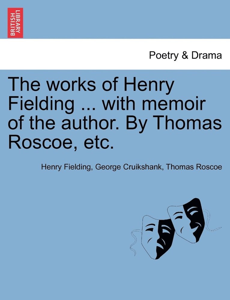 works of Henry Fielding ... with memoir of the author. By Thomas Roscoe, etc.