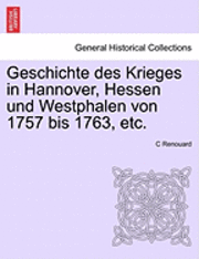 bokomslag Geschichte des Krieges in Hannover, Hessen und Westphalen von 1757 bis 1763, etc. ERSTER BAND