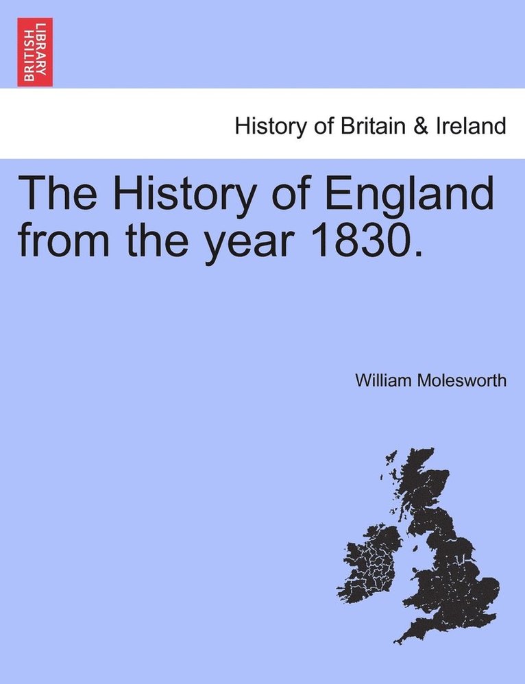 History of England from the year 1830.