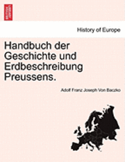 Adolf Franz Joseph Von Baczko - Handbuch Der Geschichte Und Erdbeschreibung Preussens. Zweiter Theil, Häftad