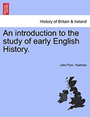 An Introduction to the Study of Early English History. 1