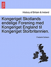 Kongeriget Skotlands Endelige Forening Med Kongeriget England Til Kongeriget Storbritannien. 1