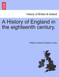 bokomslag A History of England in the eighteenth century.