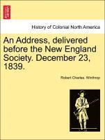 bokomslag Address, Delivered Before the New England Society. December 23, 1839.