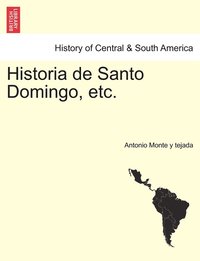 bokomslag Historia de Santo Domingo, etc.
