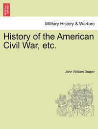 bokomslag History of the American Civil War, etc.