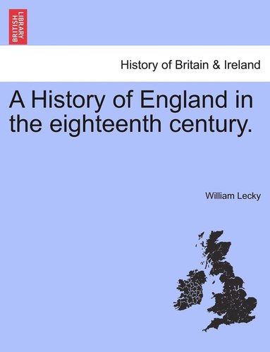 bokomslag A History of England in the eighteenth century.