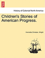 bokomslag Children's Stories of American Progress.