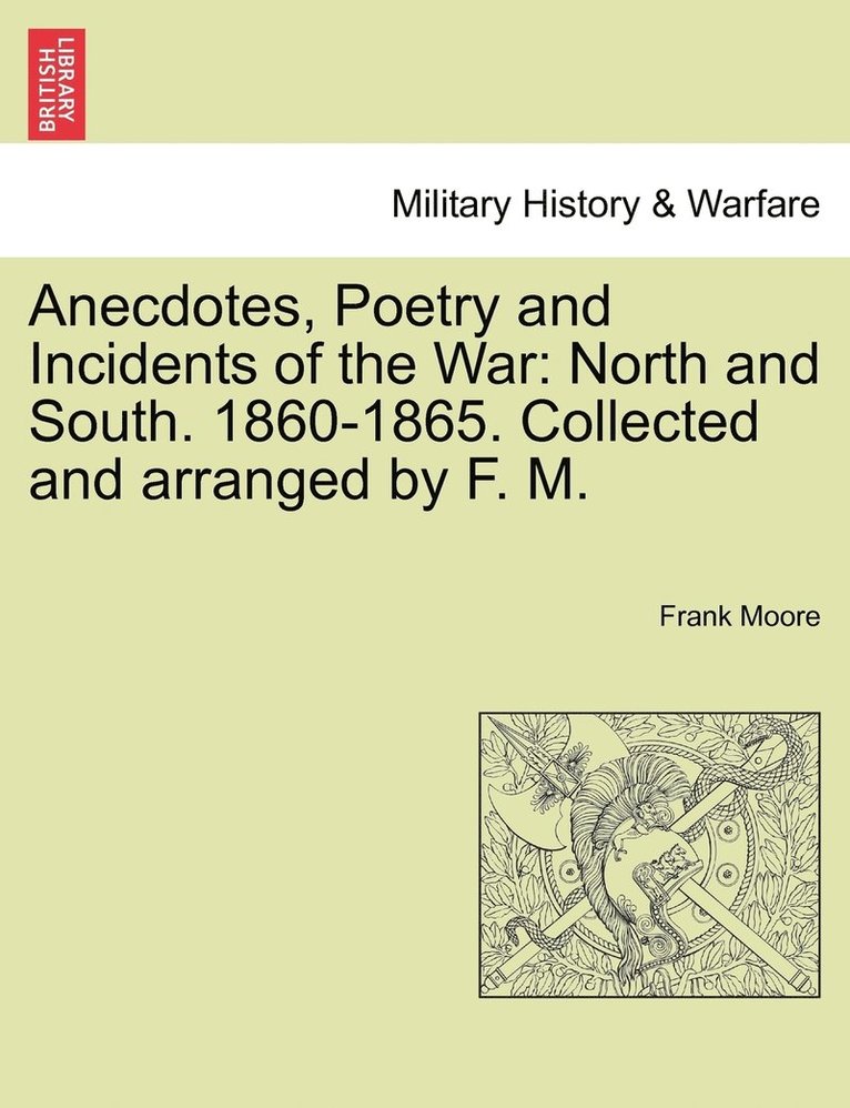 Frank Moore - Anecdotes, Poetry and Incidents of the War, Häftad