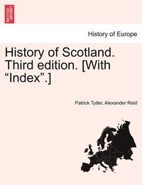 bokomslag History of Scotland. Third edition. [With &quot;Index&quot;.]