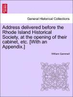 bokomslag Address Delivered Before the Rhode Island Historical Society, at the Opening of Their Cabinet, Etc. [with an Appendix.]