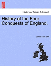 bokomslag History of the Four Conquests of England.