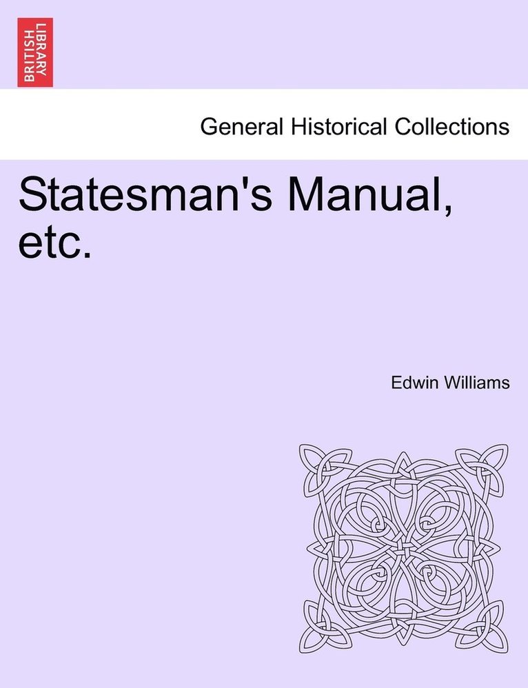 Edwin Williams - Statesman's Manual, etc., Häftad