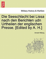 bokomslag Die Seeschlacht Bei Lissa Nach Den Berichten Udn Urtheilen Der Englischen Presse. [Edited by A. H.]