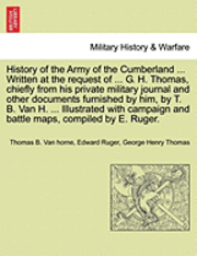 bokomslag History of the Army of the Cumberland ... Written at the Request of ... G. H. Thomas, Chiefly from His Private Military Journal and Other Documents Furnished by Him, by T. B. Van H. ... Illustrated