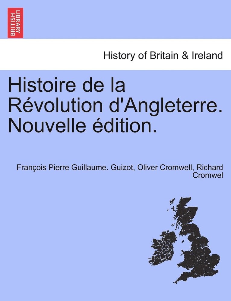 Histoire de la Rvolution d'Angleterre. Nouvelle dition. 1