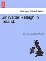 John Hennessy, Walter Raleigh - Sir Walter Raleigh in Ireland., Häftad
