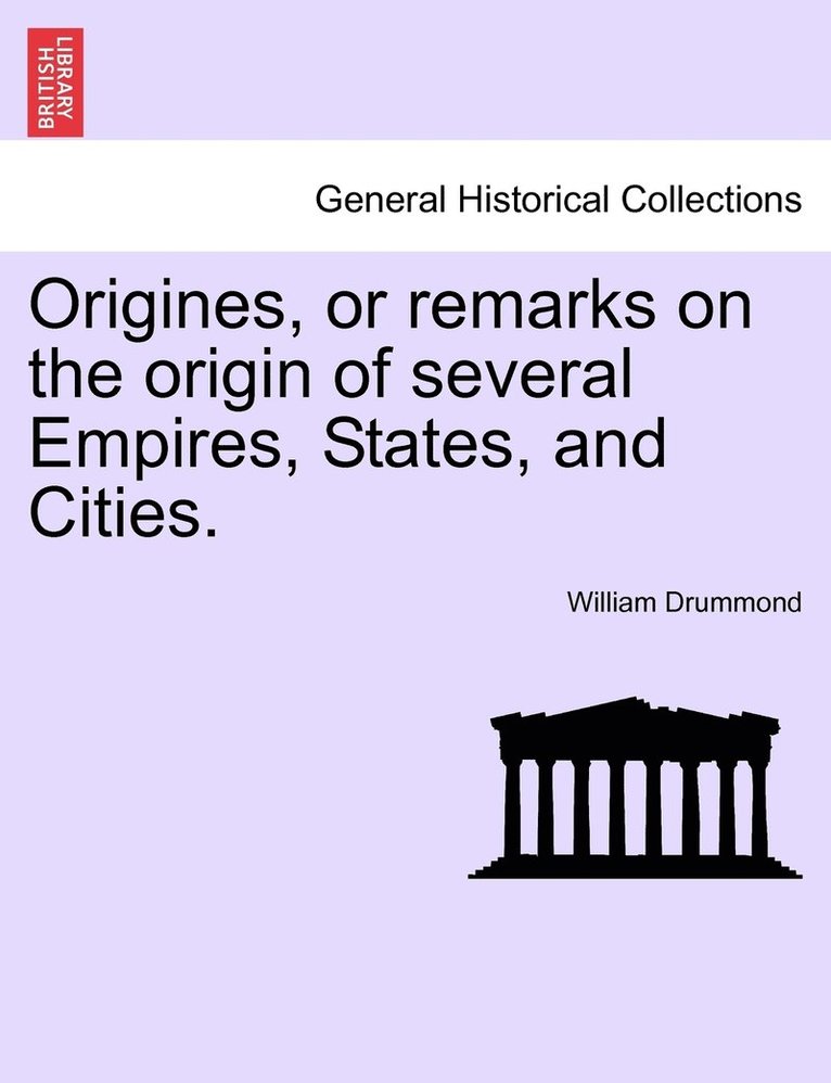 William Right Drummond, William Drummond - Origines, or remarks on the origin of several Empires, States, and Cities., Häftad