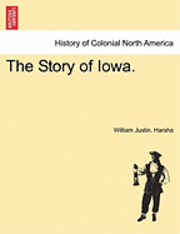 The Story of Iowa. 1