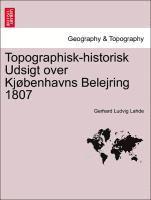 bokomslag Topographisk-Historisk Udsigt Over Kj benhavns Belejring 1807