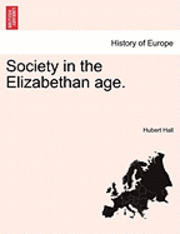 bokomslag Society in the Elizabethan Age.