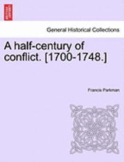 bokomslag A Half-Century of Conflict. [1700-1748.]