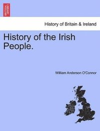 bokomslag History of the Irish People, Vol. I