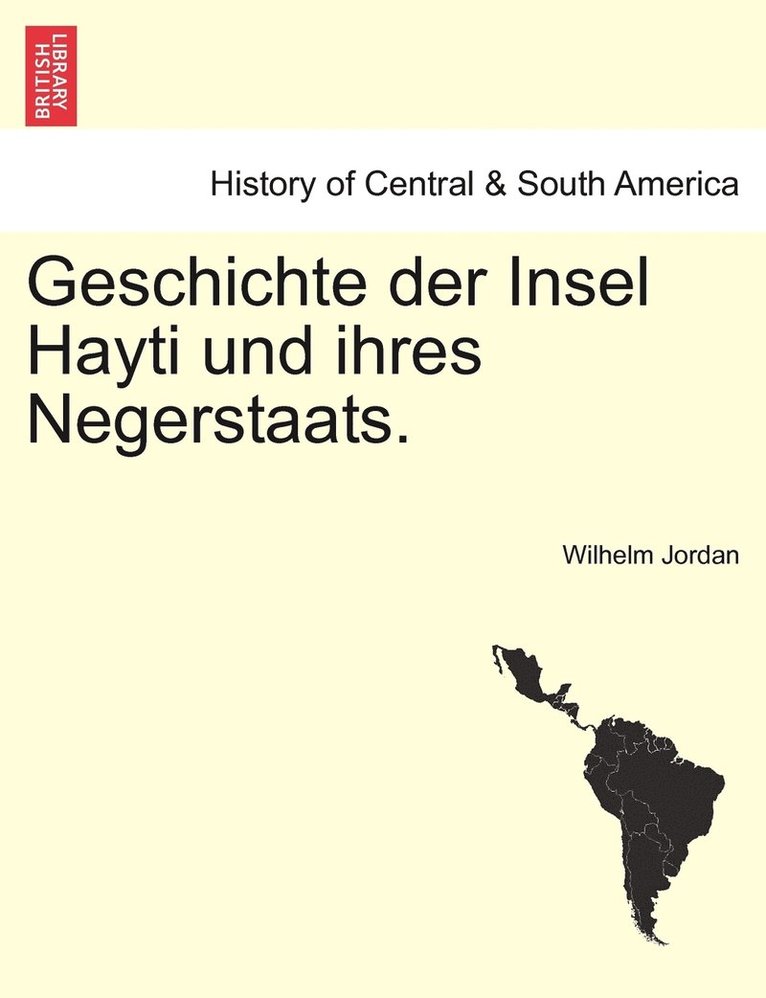 Wilhelm Jordan - Geschichte der Insel Hayti und ihres Negerstaats., Häftad