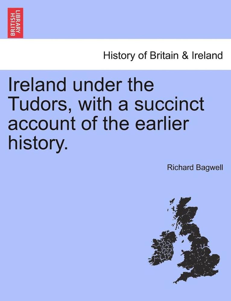 Richard Bagwell - Ireland Under the Tudors, Volume I, Häftad