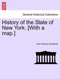 bokomslag History of the State of New York. [With a map.]