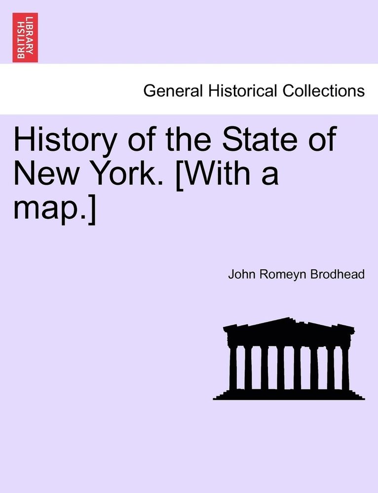 John Romeyn Brodhead - History of the State of New York. [With a map.], Häftad