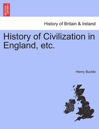 bokomslag History of Civilization in England, etc.