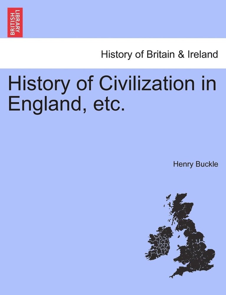 History of Civilization in England, etc.