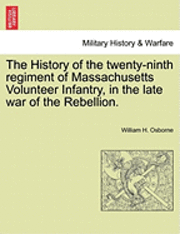 bokomslag The History of the Twenty-Ninth Regiment of Massachusetts Volunteer Infantry, in the Late War of the Rebellion.