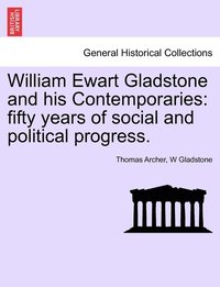 bokomslag William Ewart Gladstone and his Contemporaries