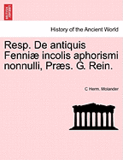 bokomslag Resp. de Antiquis Fenni? Incolis Aphorismi Nonnulli, Pr?s. G. Rein.