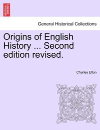 bokomslag Origins of English History ... Second edition revised.