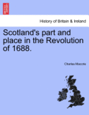bokomslag Scotland's Part and Place in the Revolution of 1688.