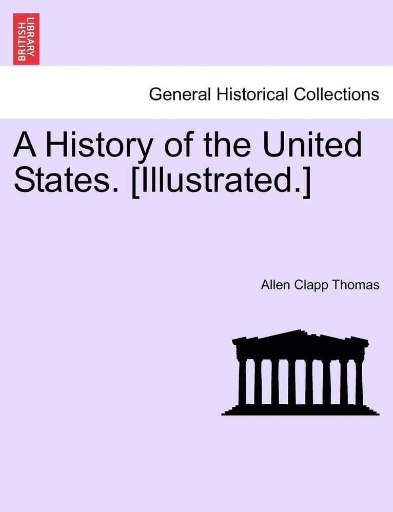 A History of the United States. [Illustrated.] 1