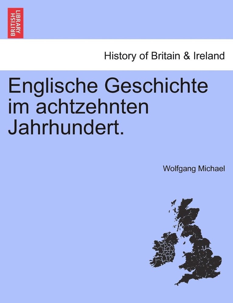 Englische Geschichte im achtzehnten Jahrhundert.