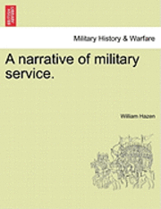 bokomslag A narrative of military service.