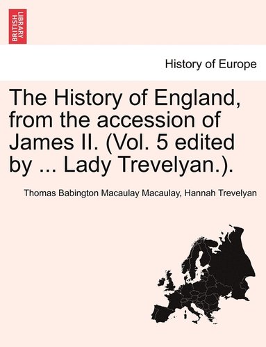bokomslag History of England, from the accession of James II. (Vol. 5 edited by ... Lady Trevelyan.).