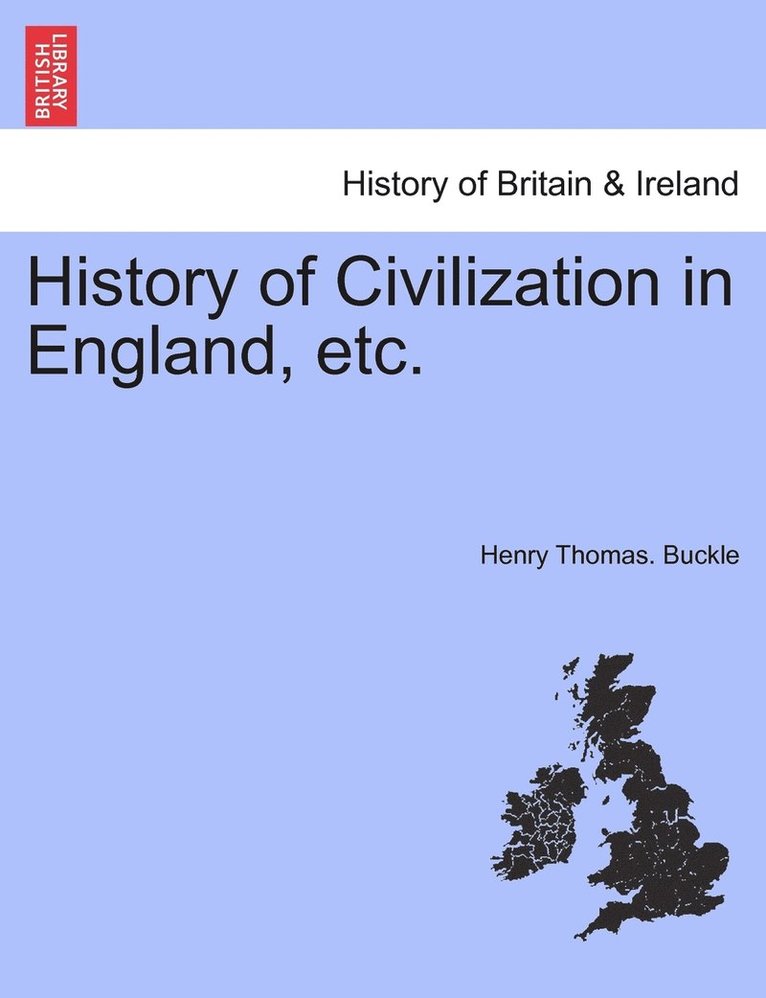 History of Civilization in England, etc.