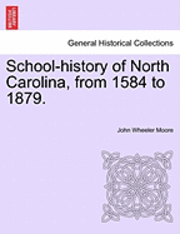 bokomslag School-History of North Carolina, from 1584 to 1879.