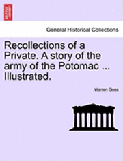 bokomslag Recollections of a Private. a Story of the Army of the Potomac ... Illustrated.