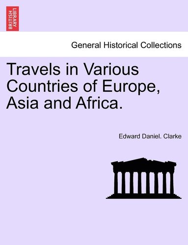 bokomslag Travels in Various Countries of Europe, Asia and Africa.
