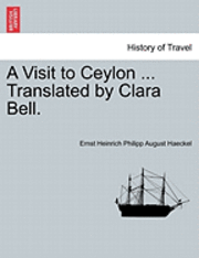 bokomslag A Visit to Ceylon ... Translated by Clara Bell.