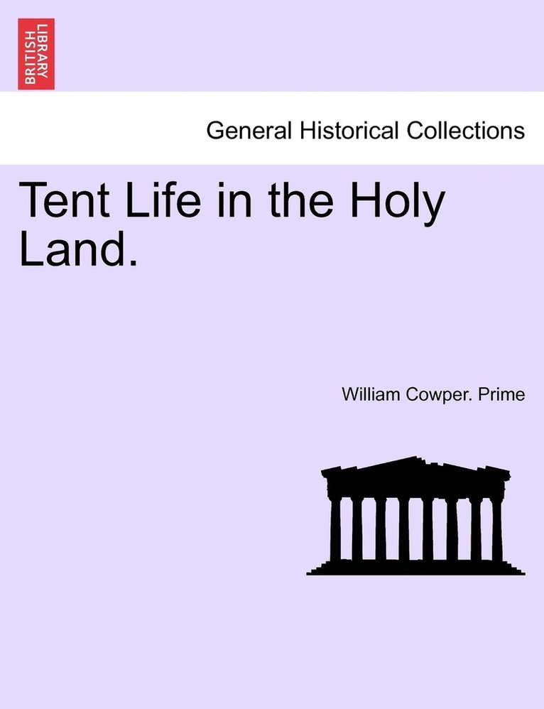 William Cowper Prime, William Cowper. Prime - Tent Life in the Holy Land., Häftad
