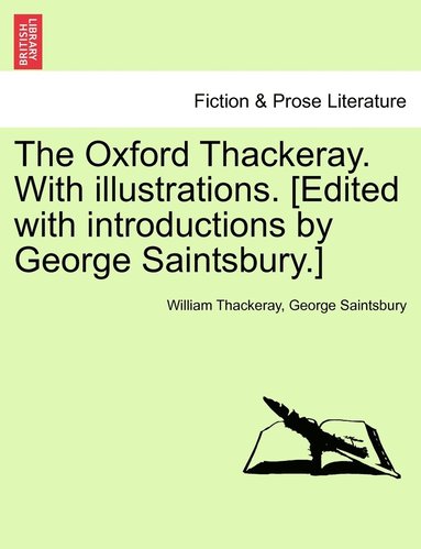 bokomslag The Oxford Thackeray. With illustrations. [Edited with introductions by George Saintsbury.]